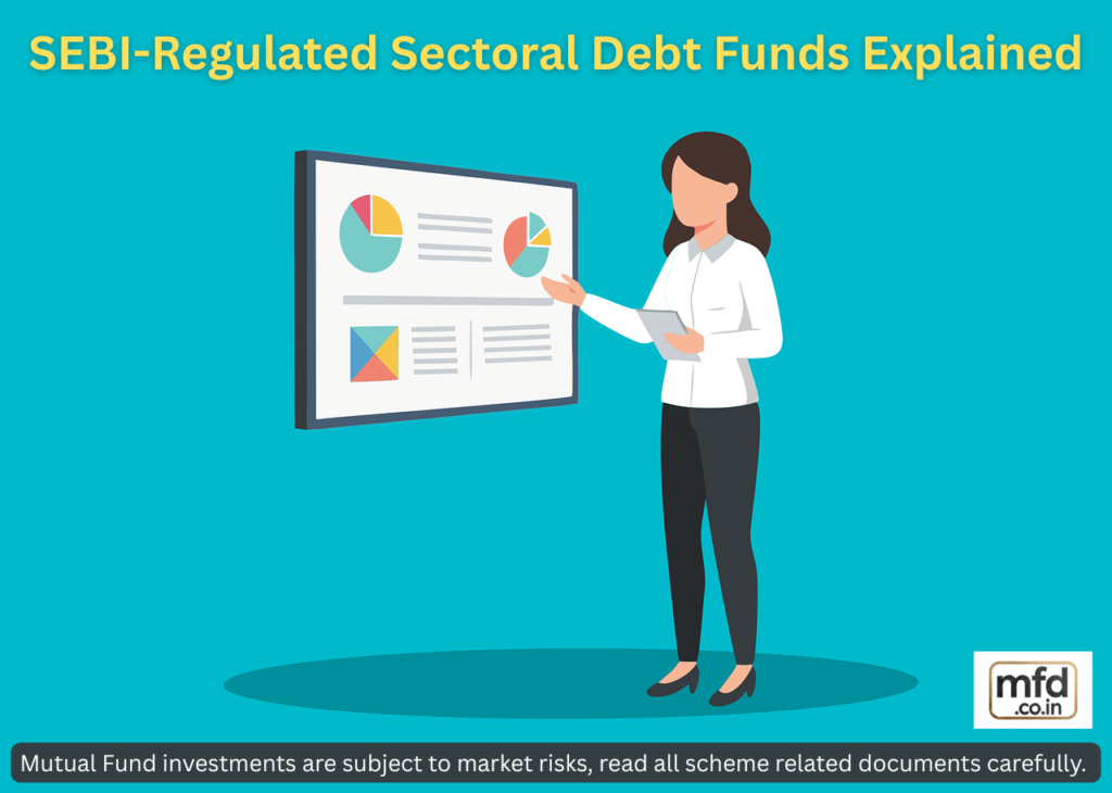 SEBI-Regulated Sectoral Debt Funds Explained