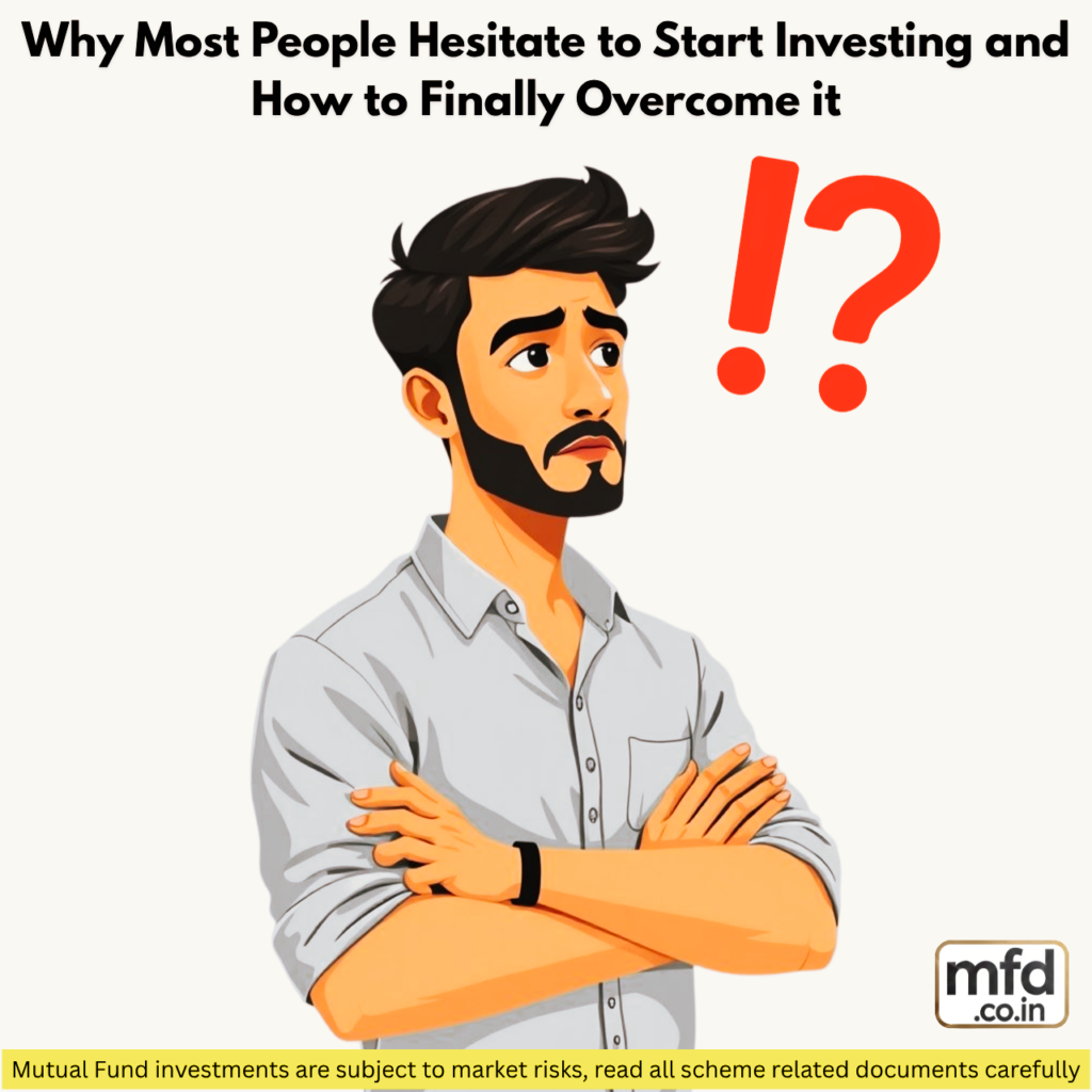 Why Most People Hesitate to Start Investing and How to Finally Overcome It